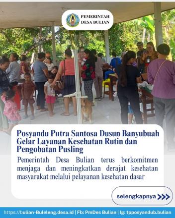  Posyandu Putra Santosa Dusun Banyubuah Gelar Layanan Kesehatan Rutin dan Pengobatan Pusling