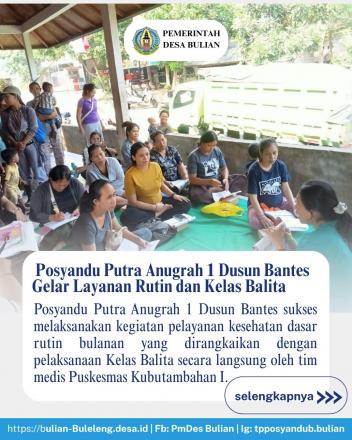 , Posyandu Putra Anugrah 1 Dusun Bantes Gelar Layanan Rutin dan Kelas Balita